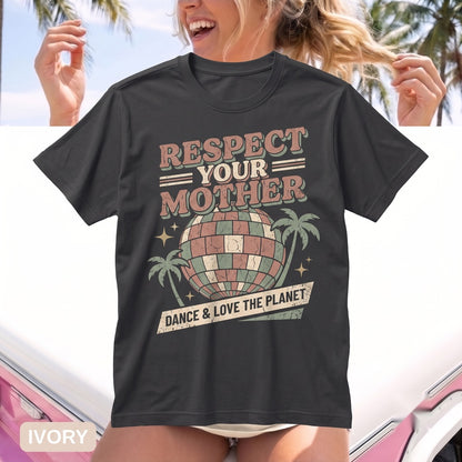 Respect Your Mother Earth Disco Ball Vintage Retro Funny Music Lover Gift Festival Fashion Unisex TShirt