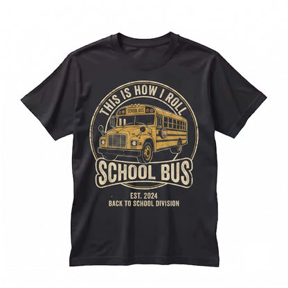 This Is How I Roll School Bus Driver Graphic Apparel, Funny Student Route Transportation Worker Yellow Vehicle Unisex TShirt