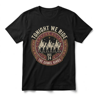 Tonight We Ride Christmas Christian Three Wise Men Faith Holiday Graphic Apparel Unisex TShirt