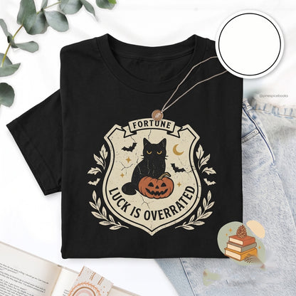 Luck Is Overrated Embroidered Black Cat Cute Spooky Halloween Funny Autumn Boo Basket Gift Unisex TShirt