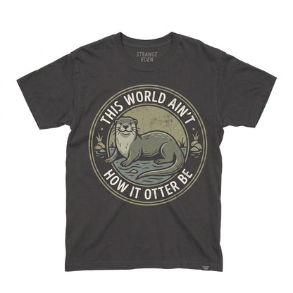 Funny Aint How It Otter Be Nonsense Meme Vintage Y2K Sea Animal Humor Silly Marine Wildlife Unisex TShirt