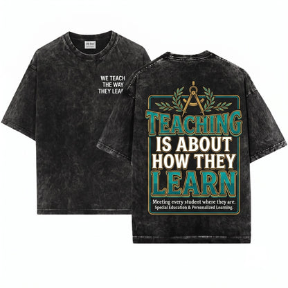 If They Can’t Learn The Way We Teach Inspirational Quote Back To School Teacher Gift Unisex Wash T-Shirt