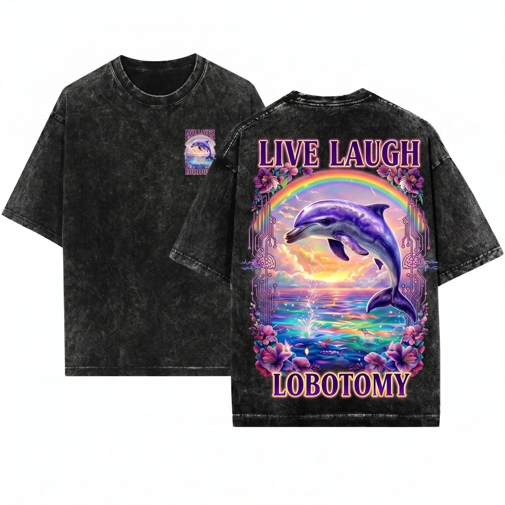 Live Laugh Lobotomy Funny Dolphin Meme Silly Weird Vintage Graphic Unisex Wash T-Shirt