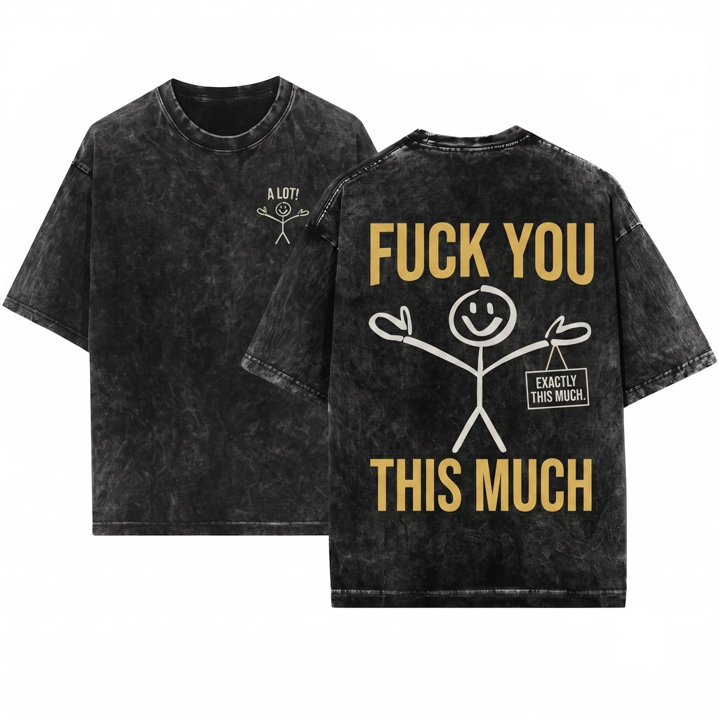 Fuck You This Much Offensive Stickman Graphic Rude Valentine Humor Gift For Her Women Unisex Wash T-Shirt