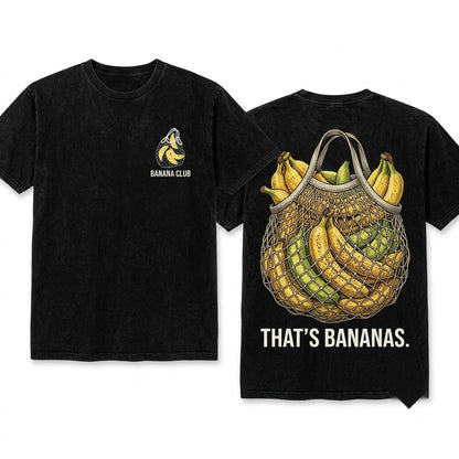 Thats Bananas Front Back Funny Fruit Summer Graphic Women Unisex Wash T-Shirt