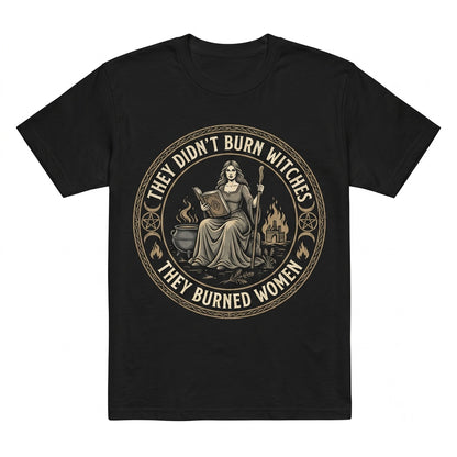 They Didnt Burn Witches Feminist Womens Rights Gift Witchy Unisex TShirt