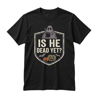 Funny Ghost Coffee Is He Dead Yet Pumpkin Halloween Autumn Cozy Graphic Fall Gift Unisex TShirt