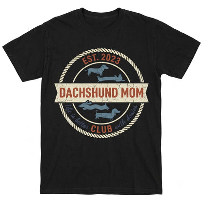 Funny Dachshund Dog Mom Gift Weiner Puppy Lover Cute Doxie Owner Pet Unisex TShirt