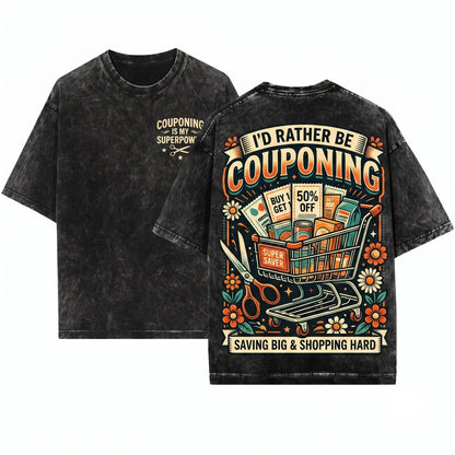 Id Rather Be Couponing Funny Shopper Frugal Mom Gift Budget Lifestyle Savvy Saver Distressed Apparel Unisex Wash T-Shirt