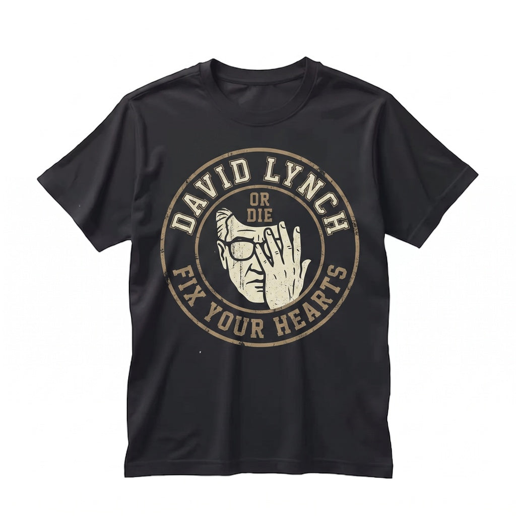 Fix Your Hearts Or Die David Lynch Twin Peaks Quote Graphic Vintage Apparel Cotton Short Sleeve Unisex TShirt