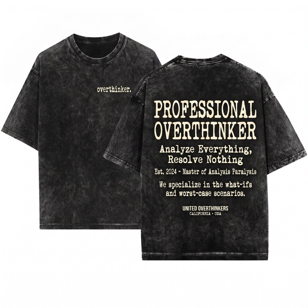 Professional Overthinker Sarcastic Mental Health Funny Gift For Friend Her Unisex Wash T-Shirt
