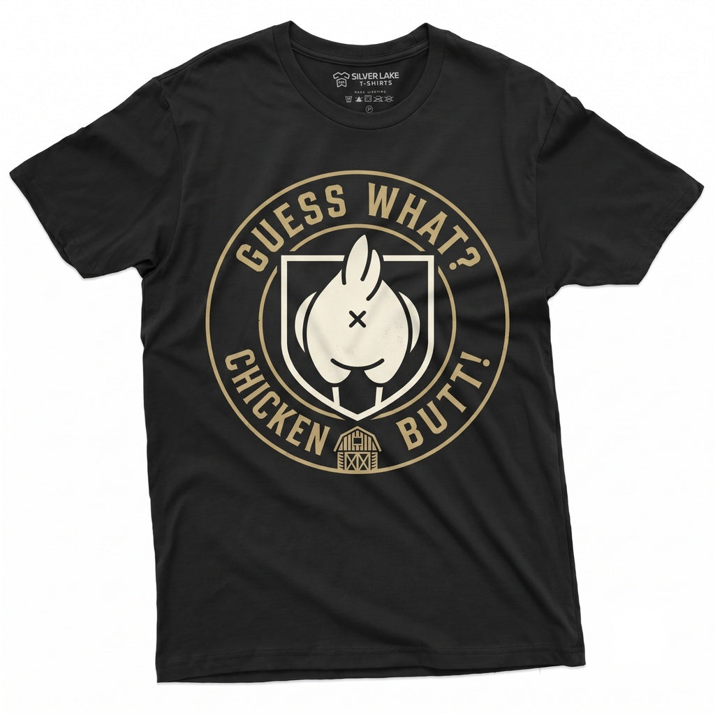 Guess What Chicken Butt Sarcastic Novelty Joke Farmer Humorous Birthday Present Graphic Unisex TShirt