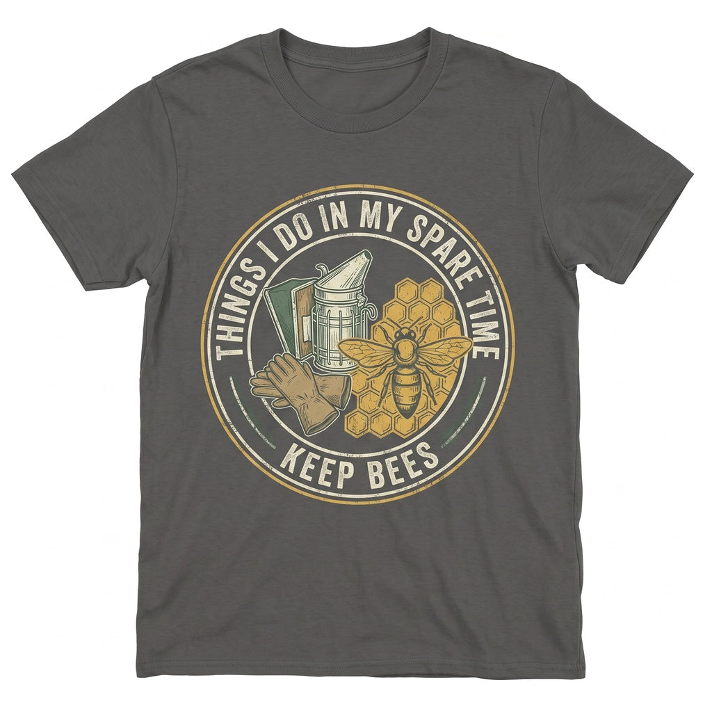 Funny Beekeeper Things I Do In My Spare Time Honey Bee Lover Gift Apiarist Hobby Unisex TShirt