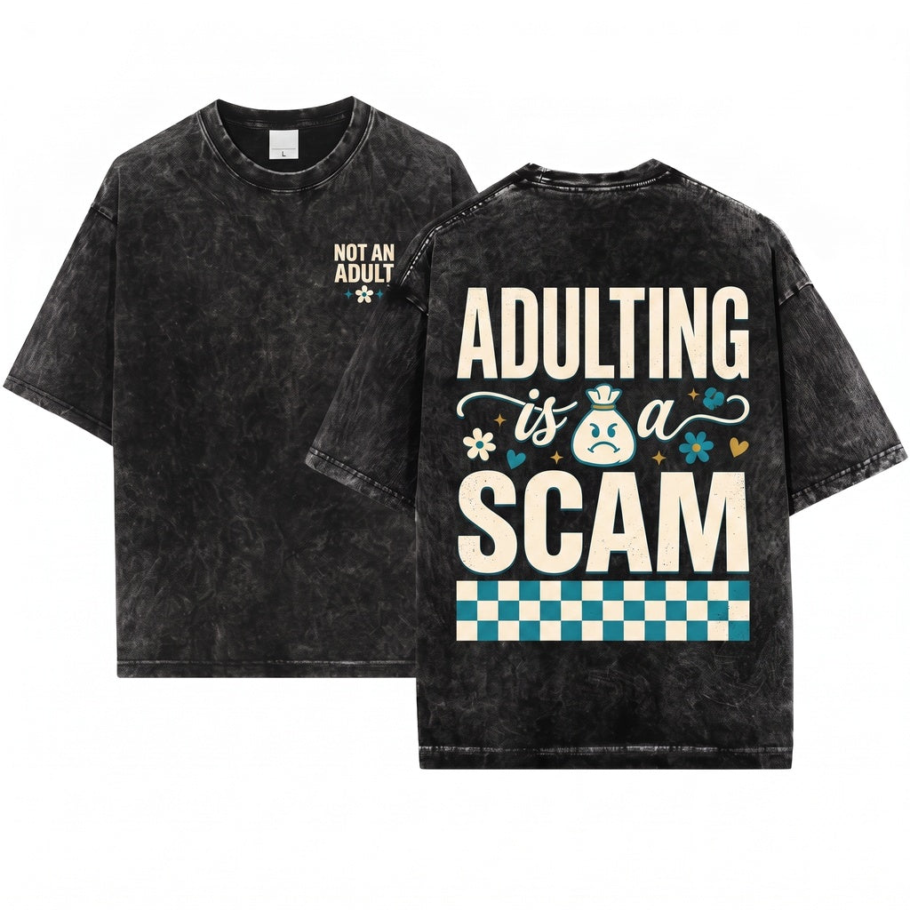Adulting Is a Scam Funny Sarcastic Quote Graphic Tops Unisex Wash T-Shirt