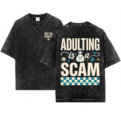 Adulting Is a Scam Funny Sarcastic Quote Graphic Tops Unisex Wash T-Shirt
