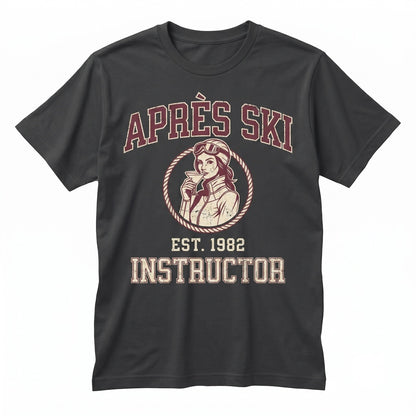 Funny Apres Ski Instructor Gift Holiday Winter Sports Alpine Snowboard Graphic Unisex TShirt