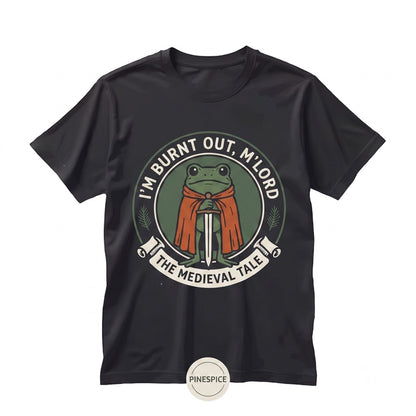I’m Burnt Out M’Lord Funny Medieval Knight Frog Embroidered Graphic Top Renaissance Faire Fantasy RPG Tabletop Gaming Gift Unisex