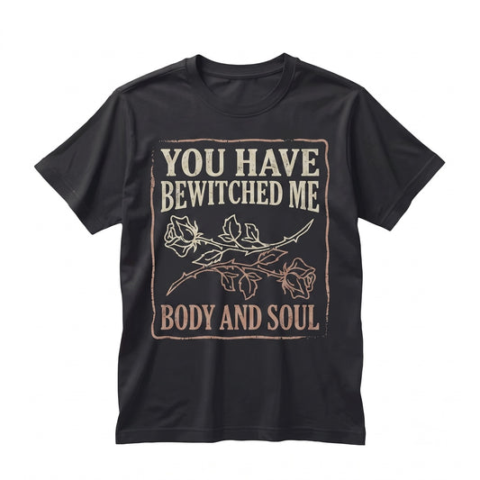 You Have BewitchedPride and Prejudice Floral Embroidered Bewitched Mr Darcy Bookish 1800s Vintage Literature Gift Top Unisex