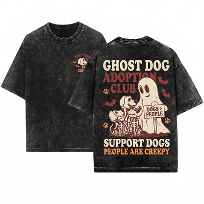 Dogs Because People Are Creepy Funny Ghost Pet Lover Mom Gift Apparel Unisex Wash T-Shirt