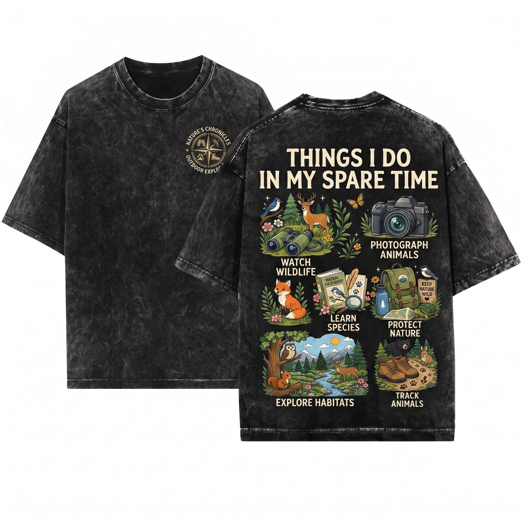 Nature Lover Things I Do In My Spare Time Wildlife Enthusiast Unisex Wash T-Shirt