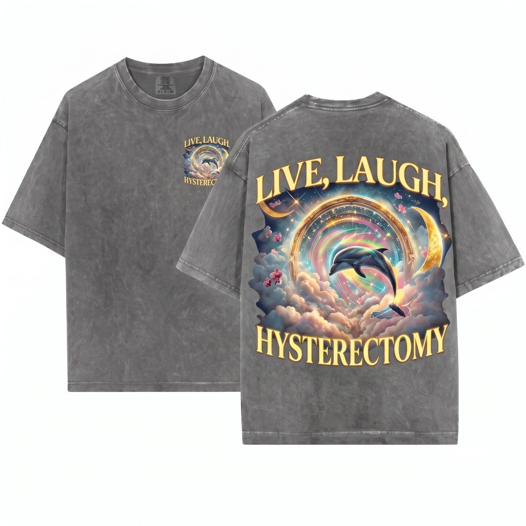 Live Laugh Hysterectomy Funny Post Surgery Recovery Gift Retro Dolphin Rainbow Galaxy Womens Health Unisex Wash T-Shirt