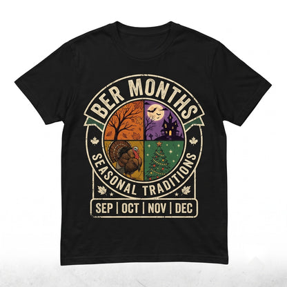 BER Months Season Fall Halloween Thanksgiving Christmas Cozy Holiday Lover Gift Unisex TShirt