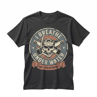 I Breathe Underwater Whats Your Superpower Scuba Diving Funny Snorkel Diver Gift Vintage Ocean Graphic Top Unisex TShirt