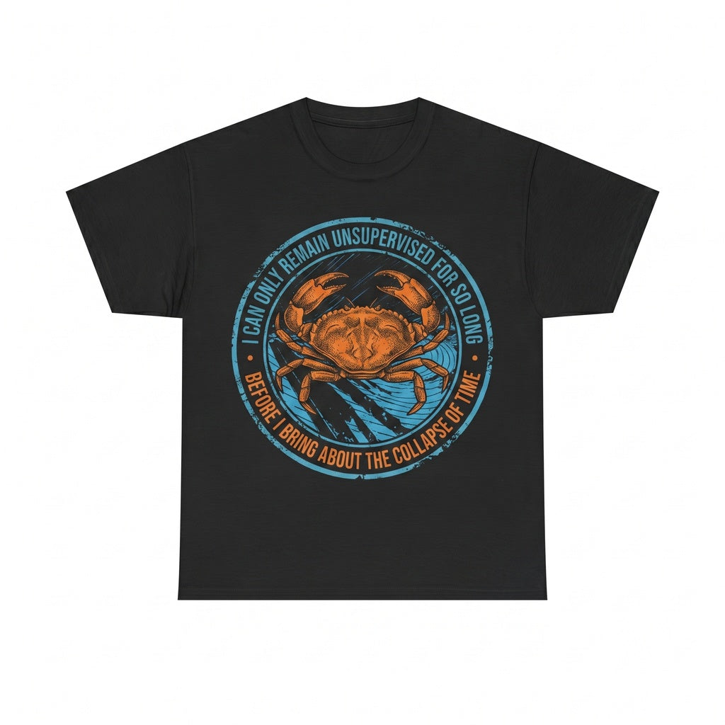 I Can Only Remain Unsupervised For So Long Vintage Crab Graphic Humor Unisex TShirt