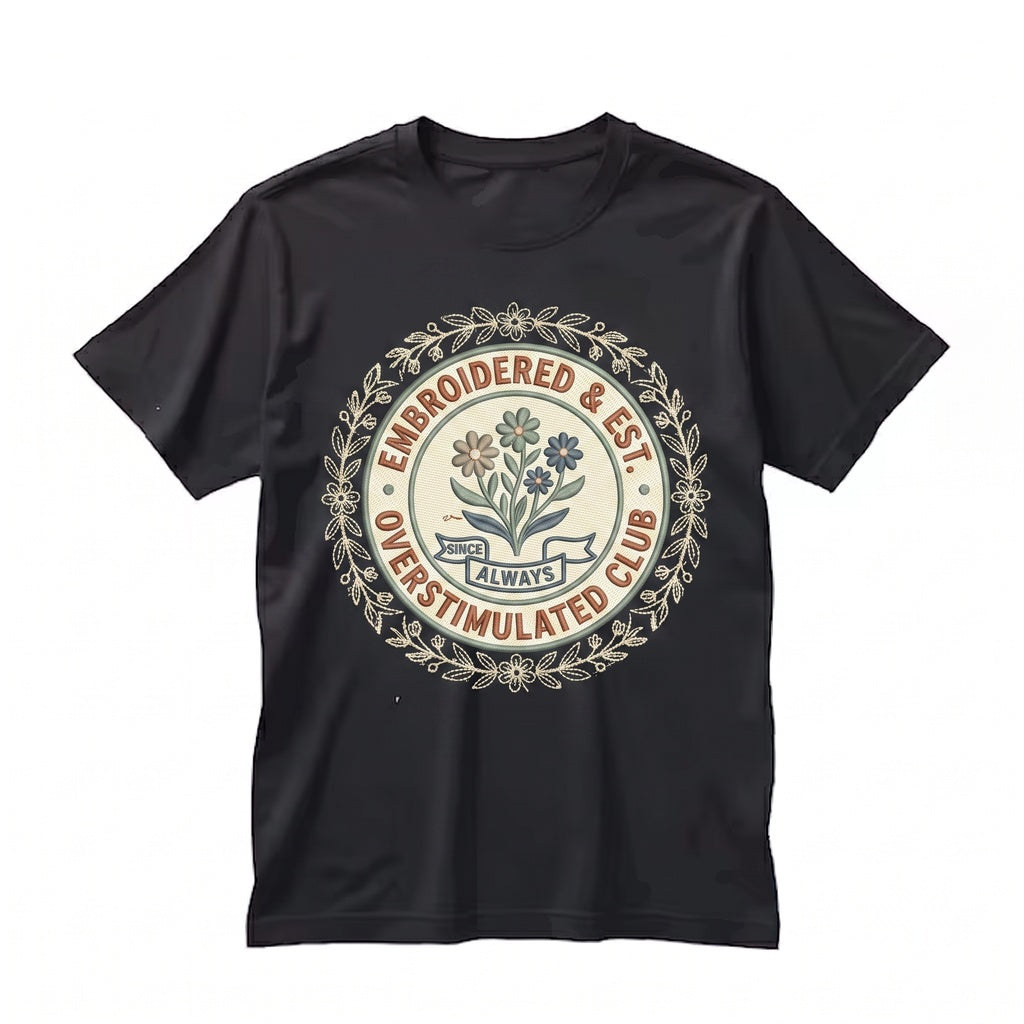 Overstimulated Embroidered Weirdcore Aesthetic Funny Neurodivergent Subtle ADHD Oddities Top Unisex TShirt