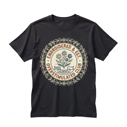 Overstimulated Embroidered Weirdcore Aesthetic Funny Neurodivergent Subtle ADHD Oddities Top Unisex TShirt