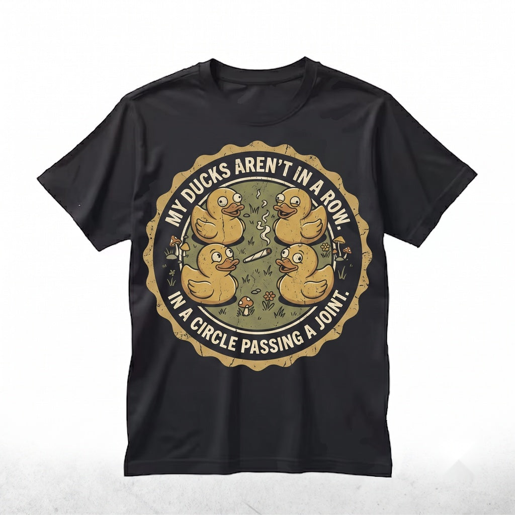 My Ducks in a Circle Funny Humor Sarcastic Graphic Top Unisex TShirt