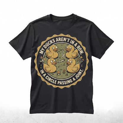 My Ducks in a Circle Funny Humor Sarcastic Graphic Top Unisex TShirt