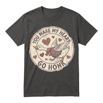 Funny Valentine Goose You Make My Heart Go Honk Cute Animal Pun Romantic Couples Lover Gift Unisex TShirt