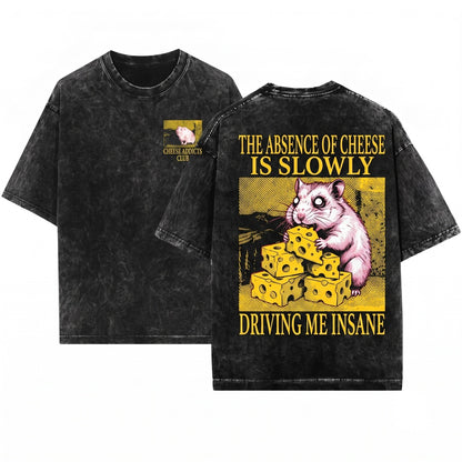 The Absence of Cheese Has Driven Me Insane Funny Rat Graphic Unisex Wash T-Shirt