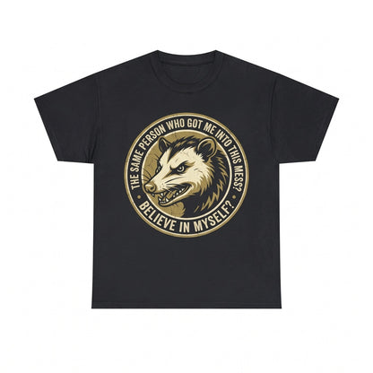 Believe In Myself Funny Opossum Meme Graphic Sarcastic Novelty Animal Humor Unisex TShirt