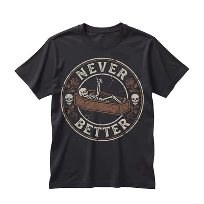 Never Better Funny Skeleton Coffin Meme Halloween Aesthetic Spooky Witch Pumpkin Costume Unisex TShirt