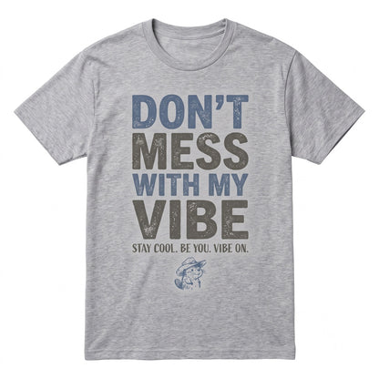 Funny Beaver Graphic Animal Pun Dont Mess With My Vibe Unisex TShirt