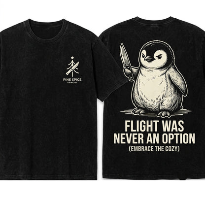 Flight Was Never An Option Penguin Funny Embroidered Crewneck Unisex Wash T-Shirt