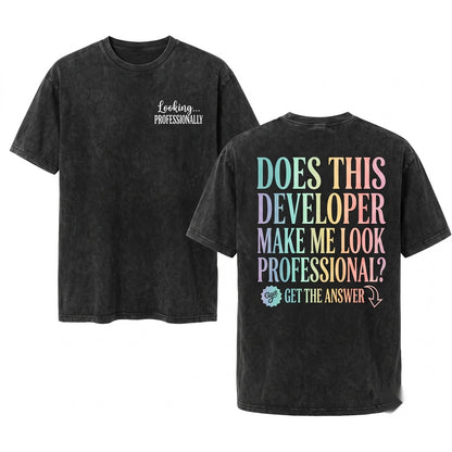 Professionally Developed Funny Workplace Humor Quote Graphic Unisex Wash T-Shirt