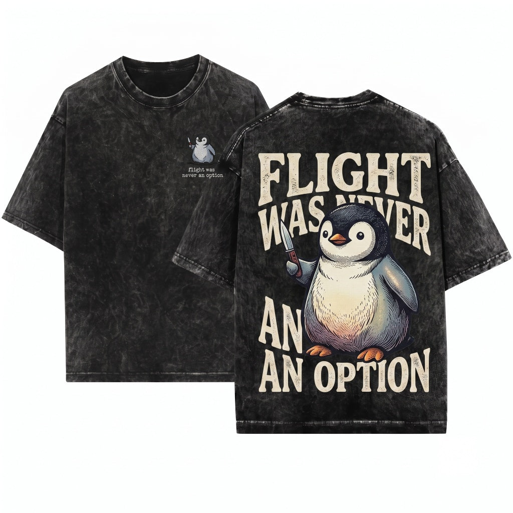 Flight Was Never An Option Penguin Funny Embroidered Graphic Unisex Wash T-Shirt
