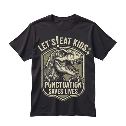 Funny Lets Eat Punctuation Saves Lives Teacher Gift Grammar Dinosaur Classroom Costume Graphic Unisex TShirt