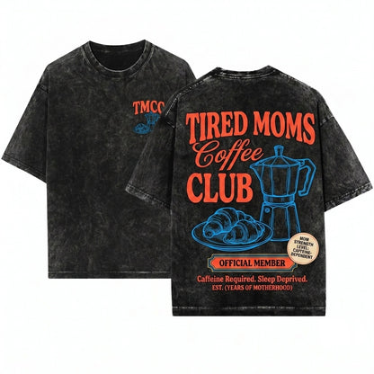 Coffee Club Trendy Mama Tired Moms Gift Wash T-Shirt