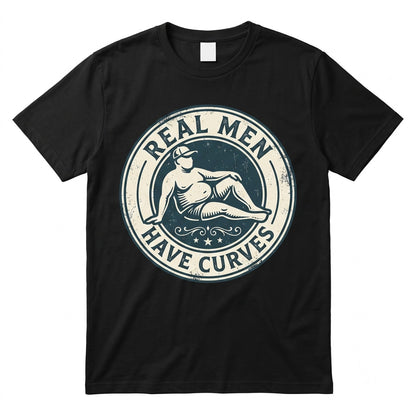 Dad Bod Real Men Have Curves Funny Joke Birthday Fathers Day Humor Gift for Him Unisex TShirt