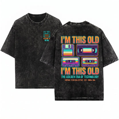 Im This Old Vintage 80s 90s Retro Nostalgia Cassette Tape Floppy Disk Gift Unisex Wash T-Shirt