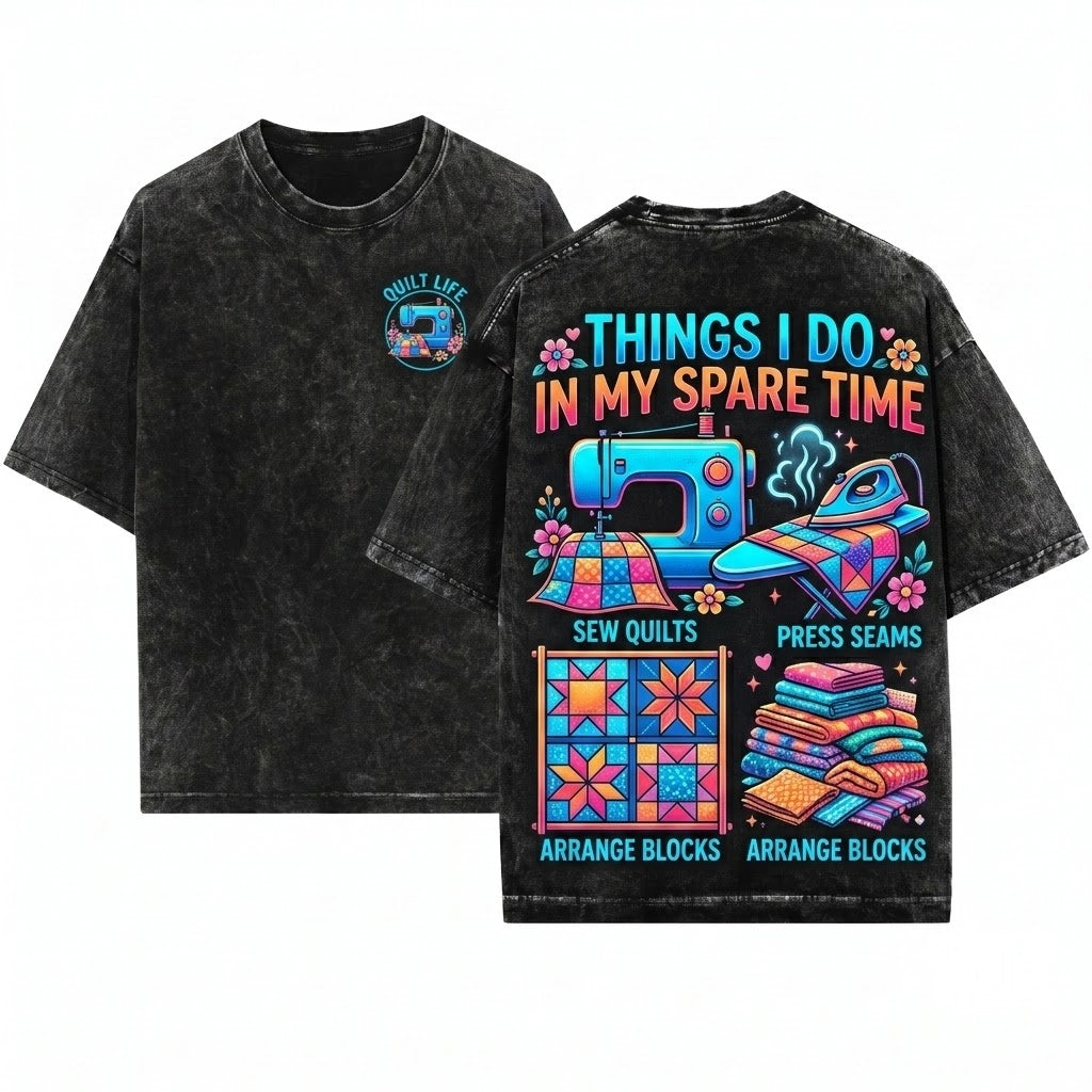 Things I Do In My Spare Time Quilting Fabric Lover Sewing Hobbyist Crafter Mom Aesthetic Gift Unisex Wash T-Shirt