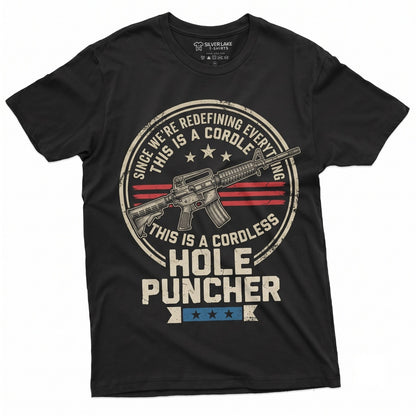 2nd Amendment Since We Are Redefining Everything Cordless Hole Puncher USA Patriotic Pro Gun Lover Weapon Gifts Unisex TShirt