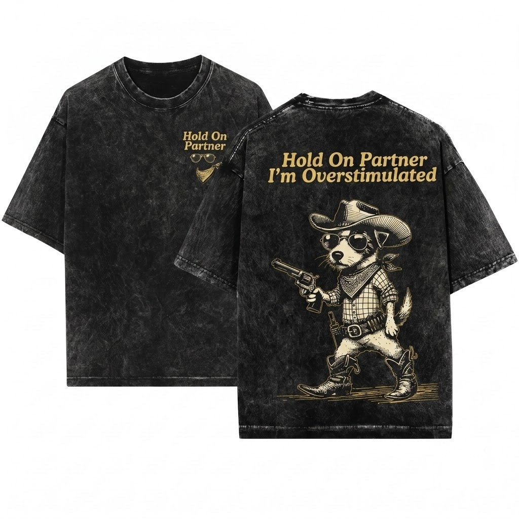 Hold On Partner Im Overstimulated Funny Jack Russell Cowboy Wild West JRT Dog Gift Western Unisex Wash T-Shirt
