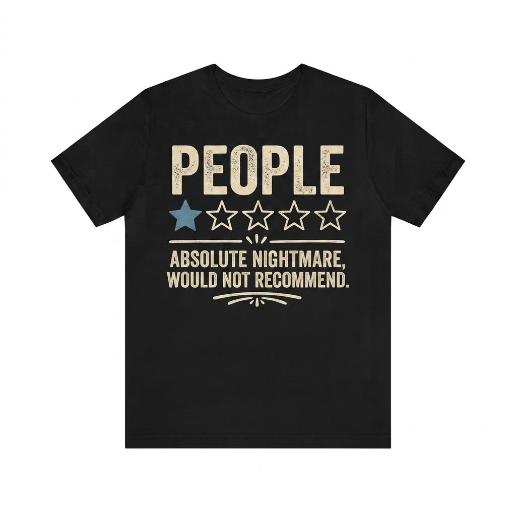 People One Star Funny Sarcastic Review Absolute Nightmare Introverts Humor Apparel Unisex TShirt