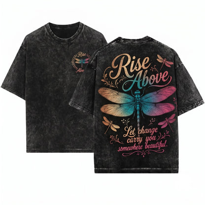 Rise Above Dragonfly Positive Inspirational Quote Let Change Carry You Somewhere Beautiful Unisex Wash T-Shirt