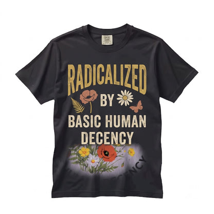Radicalized By Basic Human Decency Abolish ICE Floral Chinga La Migra Activist Political Resistance Unisex TShirt
